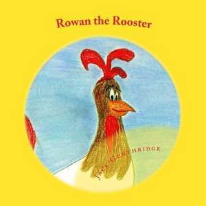 Ronan the Rooster de Jack Gunthridge