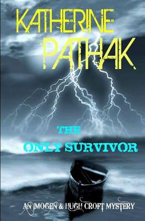 The Only Survivor de Katherine Pathak