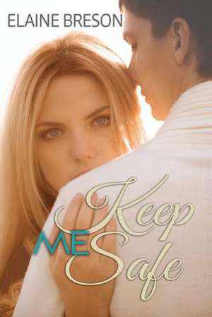 Keep Me Safe de Elaine Breson