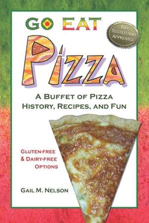 Go Eat Pizza de Gail M. Nelson