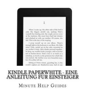 Kindle Paperwhite - Eine Anleitung Fur Einsteiger de Minute Help Guides