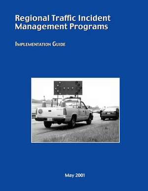 Regional Traffic Incident Management Programs de U. S. Department of Transportation