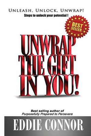 Unwrap the Gift in You! de Eddie Connor