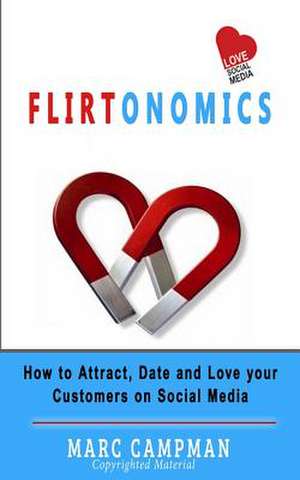 Flirtonomics de MR Marc Campman