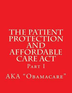 The Patient Protection and Affordable Care ACT de Publications, Wounded Warrior