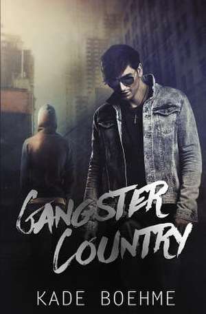 Gangster Country de Kade Boehme