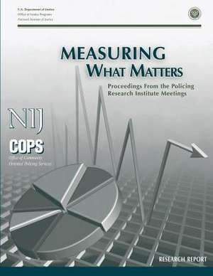 Measuring What Matters de U. S. Department Of Justice