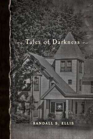 Tales of Darkness de Randall S. Ellis