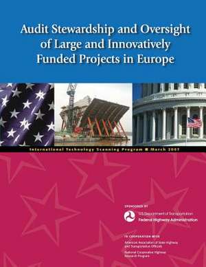 Audit Stewardship and Oversight of Large and Innovatively Funded Projects in Europe de Federal Highway Administration