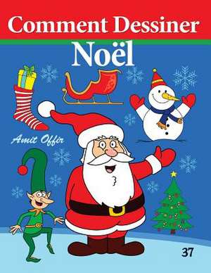 Comment Dessiner - Noel de Amit Offir