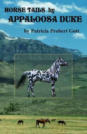 Horse Tails by Appaloosa Duke de Patricia Probert Gott