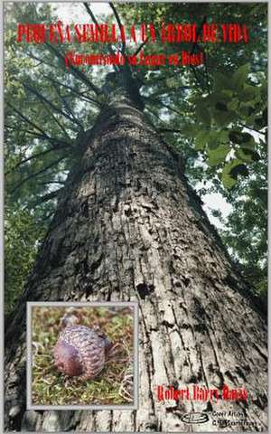 Pequena Semilla a Un Arbol de Vida de MR Robert Barry Davis