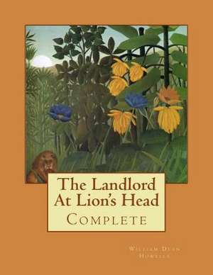 The Landlord at Lion's Head de William Dean Howells