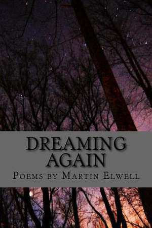 Dreaming Again de Martin Elwell