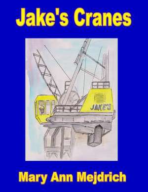 Jake's Cranes de Mary Ann Mejdrich