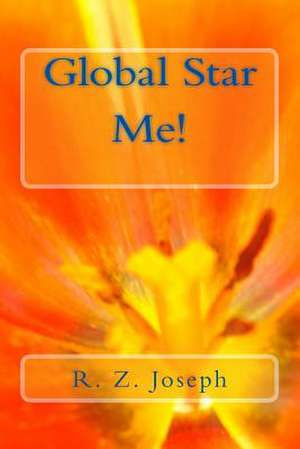 Global Star, Me! de R. Z. Joseph