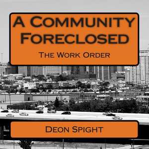 A Community Foreclosed de Deon Spight