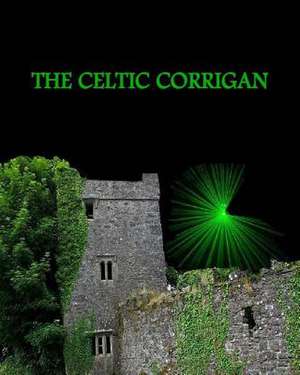 The Celtic Corrigan de Naira R. M