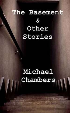 The Basement & Other Stories de Michael Chambers