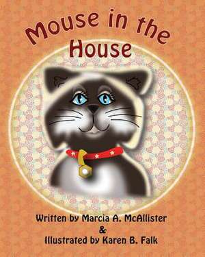 Mouse in the House de Marcia A. McAllister