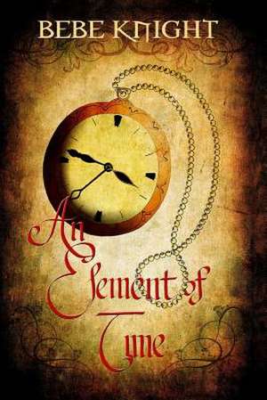 An Element of Time de Bebe Knight