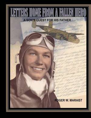 Letters Home from a Fallen Hero de MR Roger W. Maraist