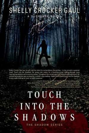 Touch Into the Shadows de Shelly Crocker Gaul