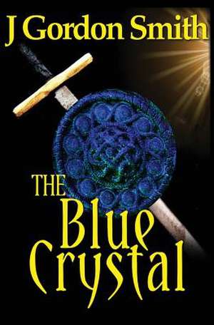 The Blue Crystal de J. Gordon Smith