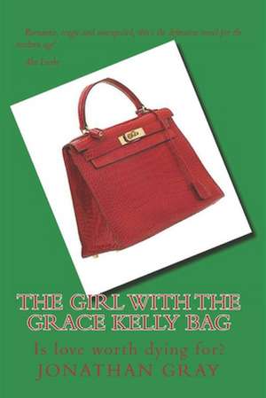 The Girl with the Grace Kelly Bag de Jonathan Gray