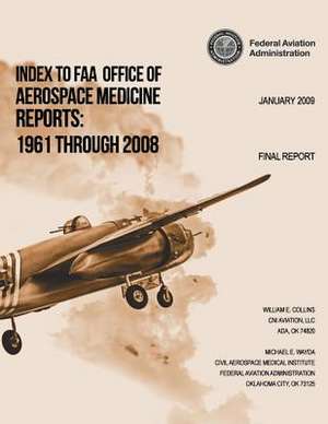 Index to FAA Office of Aerospace Medicine Reports de Federal Aviation Administration