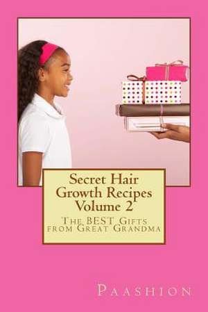 Secret Hair Growth Recipes Volume 2 de Paashion