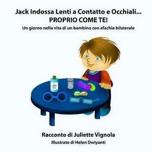 Jack Indossa Lenti a Contatto E Occhiali... Proprio Come Te! de Juliette S. Vignola