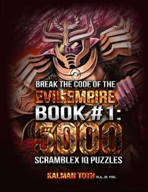 Break the Code of the Evil Empire Book #1 de Kalman Toth M. a. M. Phil