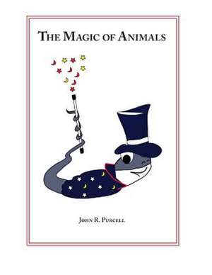 The Magic of Animals de John R. Purcell