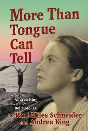 More Than Tongue Can Tell de Paul Miles Schneider