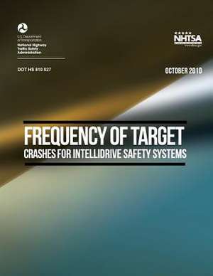 Frequency of Target Crashes for Intellidrive Safety Systems de U. S. Department of Transportation