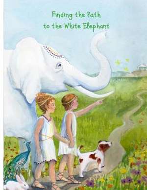 Finding the Path to the White Elephant de Maria Georga