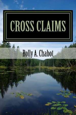 Cross Claims de Rolly a. Chabot