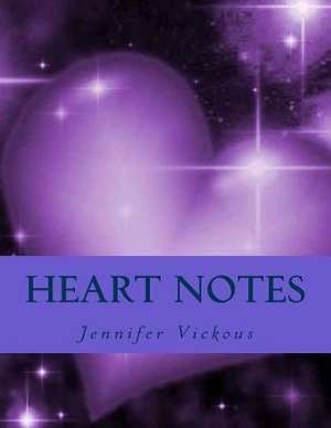 Heart Notes de MS Jennifer K. Vickous