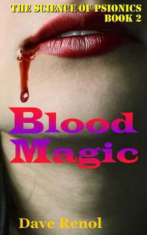 Blood Magic de Dave Renol