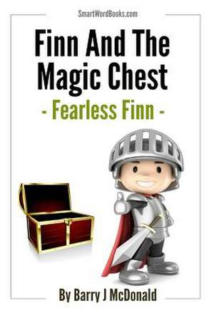 Finn and the Magic Chest - Fearless Finn de Barry J. McDonald