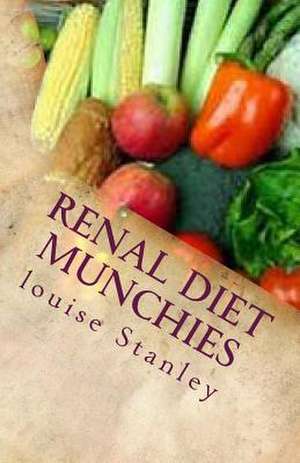 Renal Diet Munchies de Louise Stanley