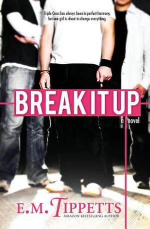 Break It Up de E. M. Tippetts