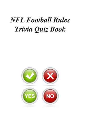 NFL Football Rules Trivia Quiz Book de Trivia Quiz Book