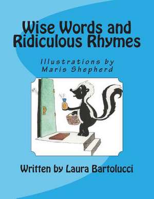 Wise Words and Ridiculous Rhymes de Laura Bartolucci