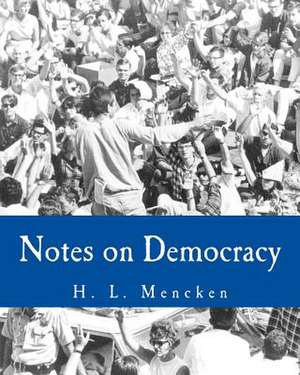 Notes on Democracy de H. L. Mencken