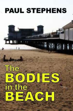 The Bodies in the Beach de Paul Stephens