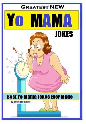 Greatest New Yo Mama Jokes de Ryan O. Williams