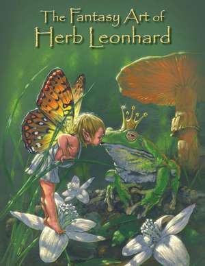 The Fantasy Art of Herb Leonhard de Herb Leonhard