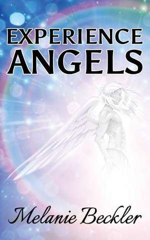 Experience Angels de Melanie Beckler